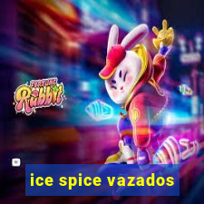 ice spice vazados