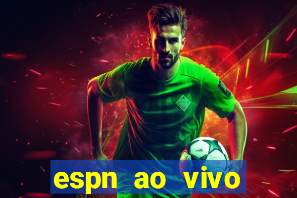 espn ao vivo online grátis