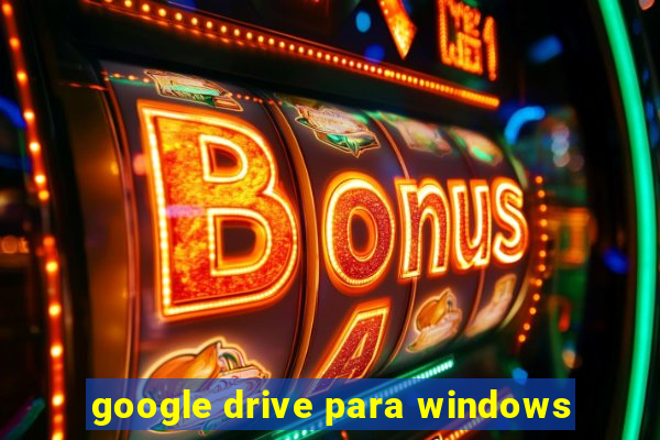 google drive para windows