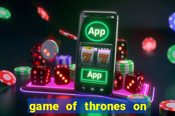 game of thrones on google drive