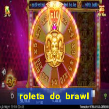 roleta do brawl stars 2024