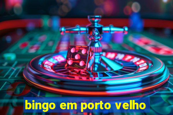 bingo em porto velho