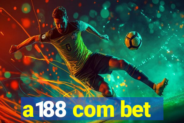 a188 com bet