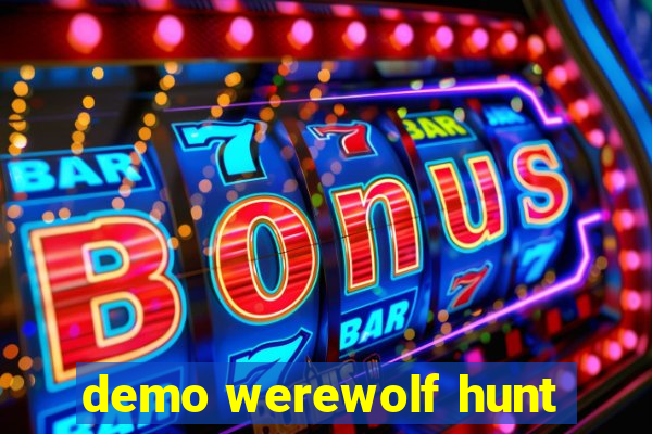 demo werewolf hunt