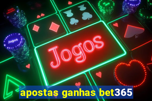 apostas ganhas bet365