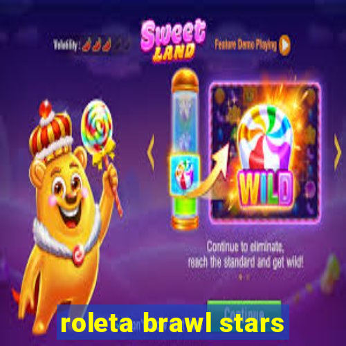 roleta brawl stars