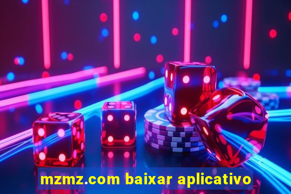 mzmz.com baixar aplicativo