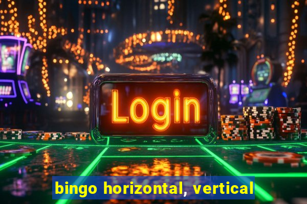 bingo horizontal, vertical