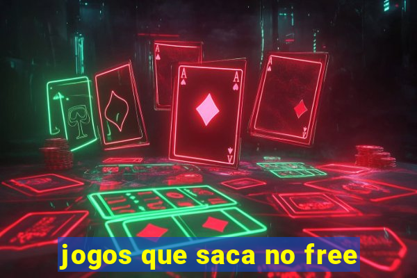 jogos que saca no free