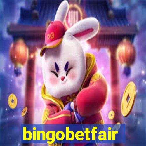 bingobetfair