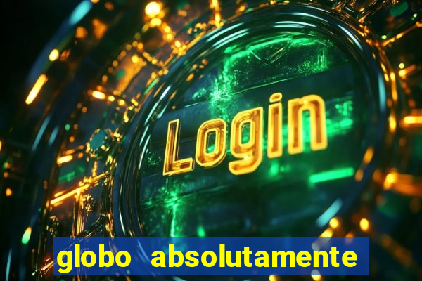 globo absolutamente sobretudo 2018