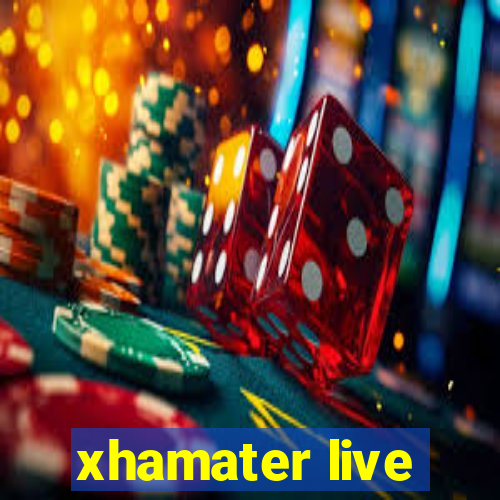 xhamater live