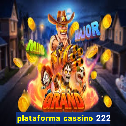 plataforma cassino 222