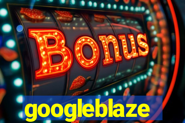 googleblaze