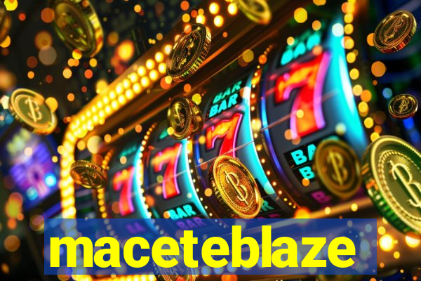 maceteblaze