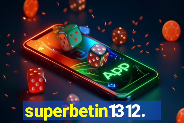 superbetin1312.com